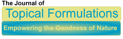 The Journal of Topical Formulations: Empowering the Goodness of Nature