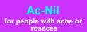AC-NIL for people with acne or rosacea